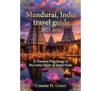 Mandurai, India Travel Guide 2025-2026: A Timeless Pilgrimage to the Lotus Heart of Tamil Nadu