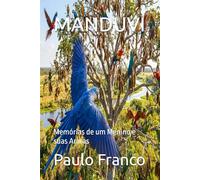 MANDUVI: Memórias de um Menino e suas Araras (Poesias & Autoajuda)