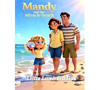Mandy and the Miracle Beach: A Story of Wonder and God’s Presence Everywhere