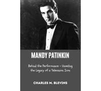 MANDY PATINKIN: Behind the Performance - Unveiling the Legacy of a Television Icon