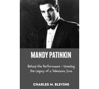 MANDY PATINKIN: Behind the Performance - Unveiling the Legacy of a Television Icon