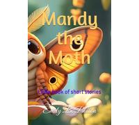 Mandy the Moth: Little book of short stories