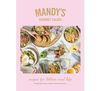 Mandy's Gourmet Salads: Recipes for Lettuce and Life