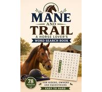Mane & Trail: A Horse Lover's Word Search Book: 78 Puzzles for Riders, Owners and Equestrians - Easy to Hard