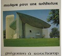 manécanterie ste madeleine de besançon - musique pour une architecture : grégorien à ronchamp (33 tours)