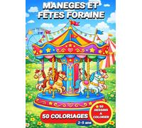 Manèges et fêtes foraine: Livre de coloriage manèges et fêtes foraine pour enfants - 50 coloriages pour les enfants de 2 à 5 ans (JemColorier)