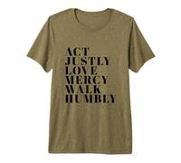 Manejar a los justos, el Amor, la Misericordia, IR Humilde, Imprimir Miqueas 6:8 Camiseta Premium