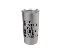 Manejar a los justos, el amor, la misericordia, ir humilde, Imprimir Miqueas 6:8 Vaso térmico de acero inoxidable de doble pared