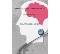 MANEJAR EL DOLOR Y LA INFLAMACION CON AYUDA DE LA MENTE | Esther PatiÑo Ruiz