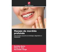 Manejo da mordida profunda: Uma revisão exaustiva da etiologia, diagnóstico e tratamento