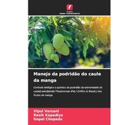 Manejo da podridão do caule da manga: Controlo biológico e químico da podridão da extremidade do caule[Lasiodiplodia Theobromae (Pat.) Griffon & Maubl.] dos frutos de manga