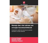 Manejo das vias aéreas em cirurgia bucomaxilofacial: Compreender a gestão das vias aéreas em pacientes submetidos a cirurgia maxilofacial