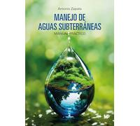 Manejo de aguas subterráneas.: Un manual práctico (Agricultura)