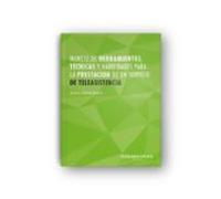 Manejo de herramientas, técnicas y habilidades para la prestación de un servicio de teleasistencia: Comunicación efectiva con personas en situación de ... (Servicios socioculturales y a la comunidad)