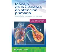Manejo de la diabetes en Atención primaria. Abordaje basado en casos (Spanish Edition)