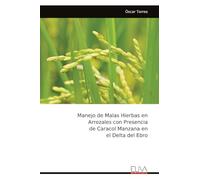 Manejo de Malas Hierbas en Arrozales con Presencia de Caracol Manzana en el Delta del Ebro