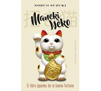 Maneki Neko: El libro japonés de la buena fortuna (Espiritualidad y vida interior)