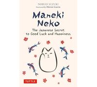 Maneki Neko The Japanese Secret to Good Luck and Happiness