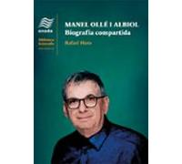 Manel Olle I Albiol: Biografia Compartida