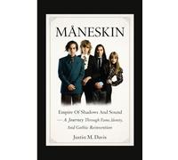 MÅNESKIN: Empire Of Shadows And Sound - A Journey Through Fame, Identity, And Gothic Reinvention