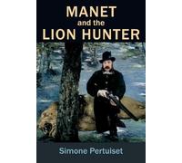 Manet and the Lion Hunter