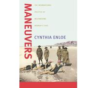 Maneuvers: The International Politics of Militarizing Women's Lives