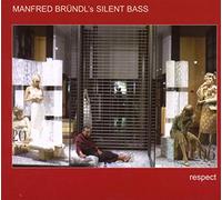 Manfred Bründl's Silent Bass - Respect