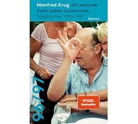 Manfred Krug. Ich sammle mein Leben zusammen: Tagebücher 1996 - 1997