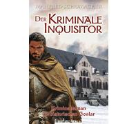 Manfred Schumac Der Kriminale Inquisitor: Kriminalroman im histori (Tapa blanda)