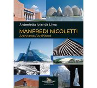Manfredi Nicoletti. Architetto-Architect. Ediz. bilingue (Arti visive, architettura e urbanistica)