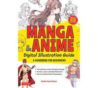 MANGA & ANIME DIGITAL ILLUSTRATION GUIDE: A Handbook for Beginners (with over 650 illustrations)