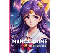 Manga Anime Kleurboek: voor Tieners en Volwassenen | 52 Kleurplaten | XXL A4 108 Pagina’s