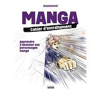 Manga, cahier d'entraînement: Apprendre à dessiner ses personnages manga