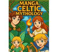 MANGA CELTIC MYTHOLOGY: COLORING BOOK (MANGA GODS & LEGENDS SERIES)