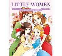 Manga Classics: Little Women: Great Literature Brought to Life