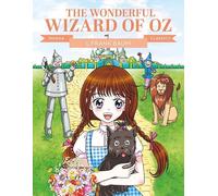 Manga Classics: The Wonderful Wizard of Oz: Great Literature Brought to Life