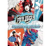 Manga - colorear por números: Explora el universo manga con este libro de colorear por números - 40 dibujos inéditos para colorear