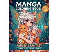 Manga Coloring Book Fairies & Fantasy: Fairies, Elves & Magic Flowers