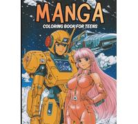Manga Coloring Book for Teens: Featuring Manga Characters, Anime-Inspired Art and Creative Designs | 8.5 x 11 Inches | 50+ Detailed Illustrations | ... for Relaxation, Creativity and Stress Relief