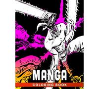 Manga Coloring Book: Kids and Teens Discover The Wonderful World of Color and Manga Characters Patterns with Illustration Pages Inside!