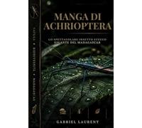 Manga di Achrioptera: Lo spettacolare insetto stecco gigante del Madagascar