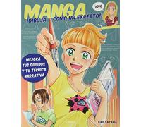 MANGA !Dibuja como un experto¡: Mejora tus diseños y tu técnica narrativa. (DIBUJAR Y PINTAR)