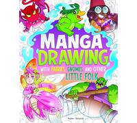 Manga Drawing With Fairies, Gnomes, and Other Little Folk (Draw Manga Mythical Creatures)