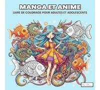 Manga et Anime Livre de coloriage pour adultes et adolescents: Cadeau artistique pour esprits curieux : 60 illustrations à colorier pour explorer la détente et la créativité