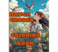 Manga GARDEN COLORING BOOK: CUTE GARDEN ADVENTURES WITH MANGA FRIENDS