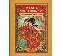 Manga Geisha Harmony Japanese Coloring Art: Relaxing Manga Style Line Art for Adults