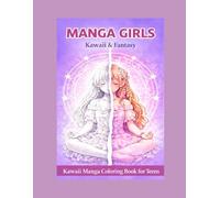 Manga Girls Kawaii & Fantasy: Kawaii Manga Coloring Book for Teens