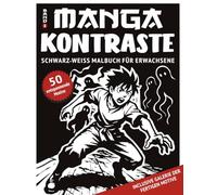 Manga Kontraste - Schwarz-Weiß Malbuch für Erwachsene Band1: 50 monochrome Fantasy Manga Motive mit authentischen Szenen und reichhaltigen Details zum Ausmalen für Achtsamkeit und Stressabbau für Jugendliche, Erwachsene und Senioren