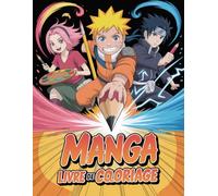 Manga Livre de Coloriage: Le cadeau parfait pour tous les fans d’anime et de manga - un livre de coloriage rempli d’aventure, d’action et de créativité inspiré du style japonais !