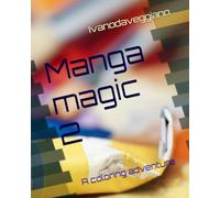 Manga magic 2: A coloring adventure